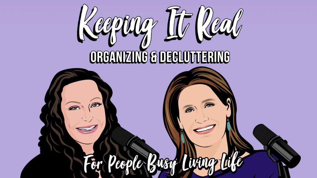 keeping it real organizing and decluttering